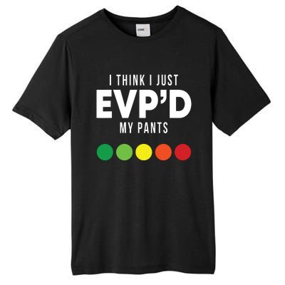 I Think I Just Evpd My Pants Funny Evp Ghost Hunting Hunter Tall Fusion ChromaSoft Performance T-Shirt