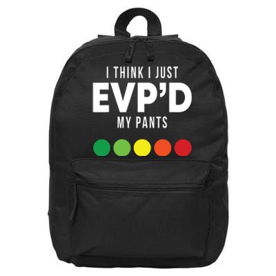 I Think I Just Evpd My Pants Funny Evp Ghost Hunting Hunter 16 in Basic Backpack