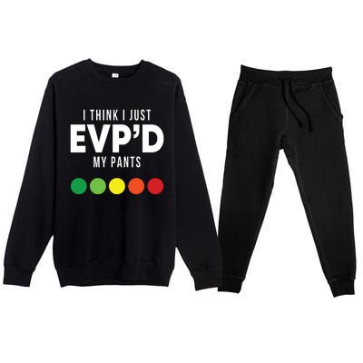 I Think I Just Evpd My Pants Funny Evp Ghost Hunting Hunter Premium Crewneck Sweatsuit Set