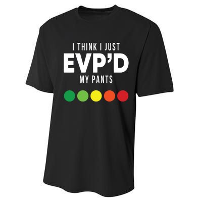 I Think I Just Evpd My Pants Funny Evp Ghost Hunting Hunter Performance Sprint T-Shirt