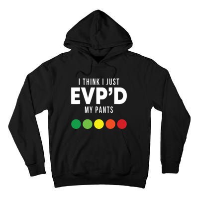 I Think I Just Evpd My Pants Funny Evp Ghost Hunting Hunter Tall Hoodie