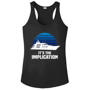 Its The Implication Sailboat Cruise Ships Sailing Boat Ladies PosiCharge Competitor Racerback Tank