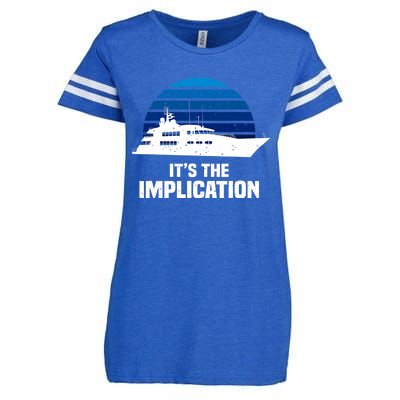 Its The Implication Sailboat Cruise Ships Sailing Boat Enza Ladies Jersey Football T-Shirt