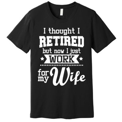 I Thought I Retired But Now - Retirement Retiree Pension Premium T-Shirt