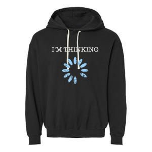 Im Thinking It Nerd Geeks Programmers Garment-Dyed Fleece Hoodie