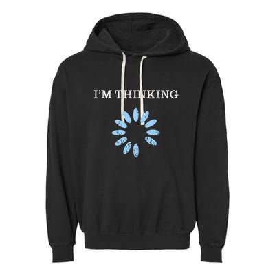 Im Thinking It Nerd Geeks Programmers Garment-Dyed Fleece Hoodie