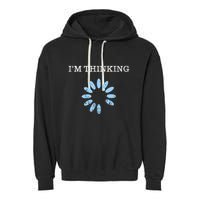 Im Thinking It Nerd Geeks Programmers Garment-Dyed Fleece Hoodie
