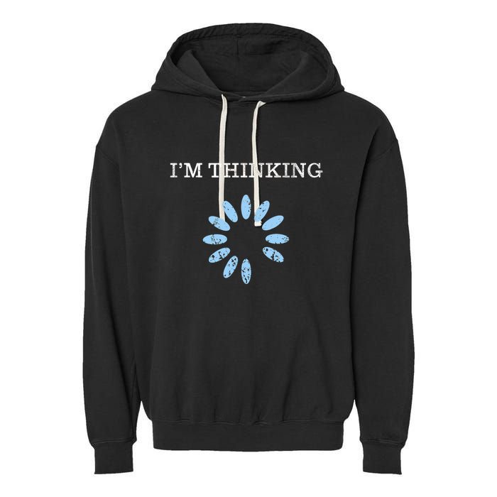 Im Thinking It Nerd Geeks Programmers Garment-Dyed Fleece Hoodie