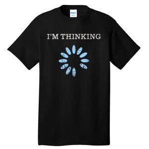 Im Thinking It Nerd Geeks Programmers Tall T-Shirt