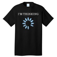 Im Thinking It Nerd Geeks Programmers Tall T-Shirt