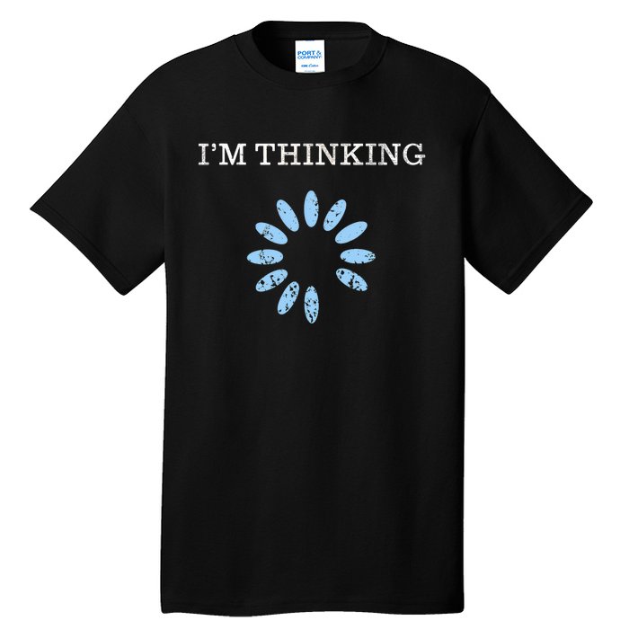 Im Thinking It Nerd Geeks Programmers Tall T-Shirt