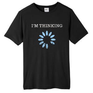 Im Thinking It Nerd Geeks Programmers Tall Fusion ChromaSoft Performance T-Shirt