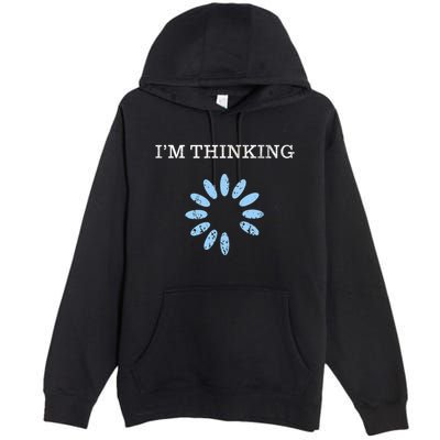 Im Thinking It Nerd Geeks Programmers Premium Pullover Hoodie
