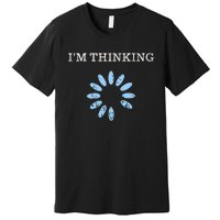 Im Thinking It Nerd Geeks Programmers Premium T-Shirt