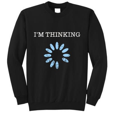 Im Thinking It Nerd Geeks Programmers Tall Sweatshirt