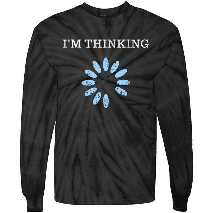 Im Thinking It Nerd Geeks Programmers Tie-Dye Long Sleeve Shirt