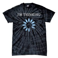 Im Thinking It Nerd Geeks Programmers Tie-Dye T-Shirt