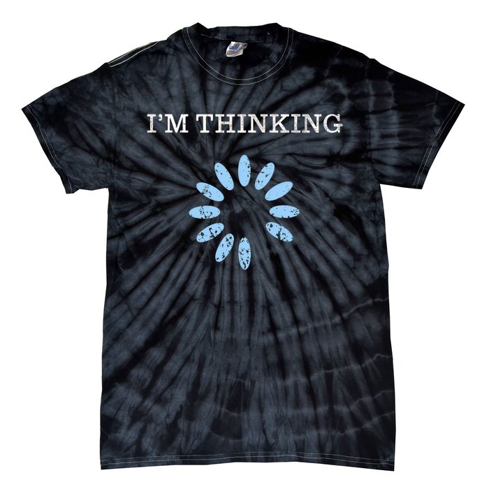 Im Thinking It Nerd Geeks Programmers Tie-Dye T-Shirt