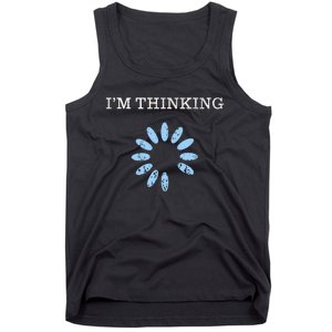 Im Thinking It Nerd Geeks Programmers Tank Top