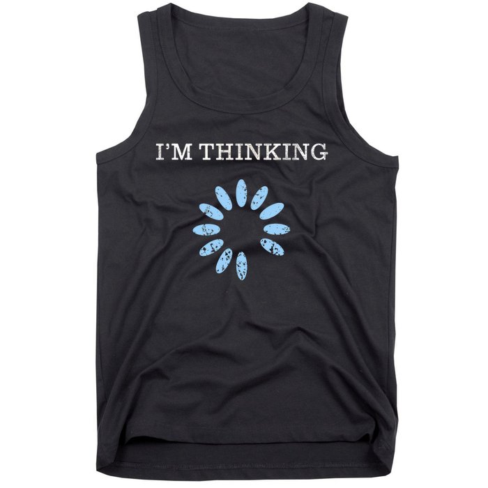 Im Thinking It Nerd Geeks Programmers Tank Top