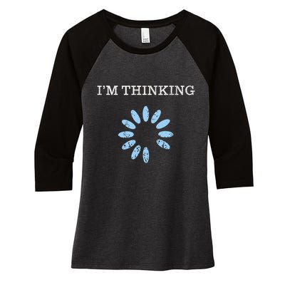 Im Thinking It Nerd Geeks Programmers Women's Tri-Blend 3/4-Sleeve Raglan Shirt