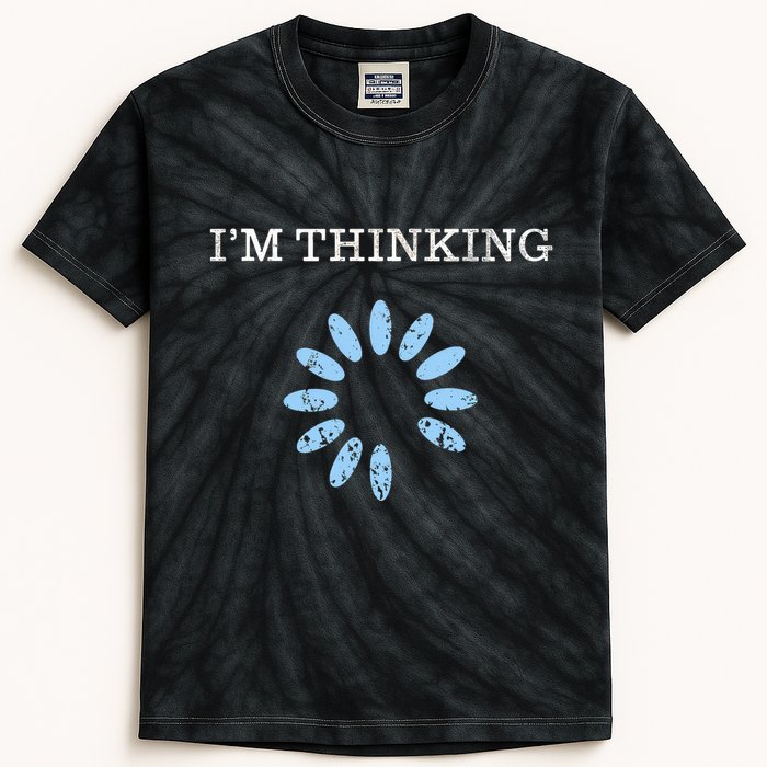 Im Thinking It Nerd Geeks Programmers Kids Tie-Dye T-Shirt
