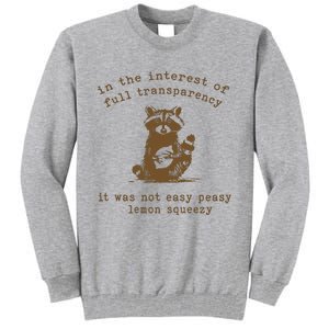 In The Insterest Of Full Transparency Funny Retro 90 Raccoon Tall Sweatshirt