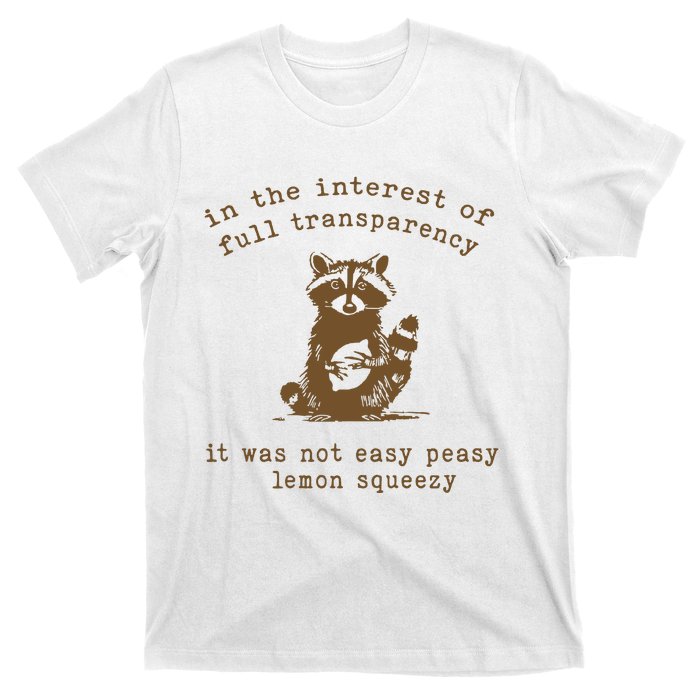 In The Insterest Of Full Transparency Funny Retro 90 Raccoon T-Shirt