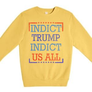 Indict Trump Indict Us All Support President Trump Premium Crewneck Sweatshirt