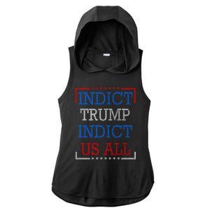 Indict Trump Indict Us All Support President Trump Ladies PosiCharge Tri-Blend Wicking Draft Hoodie Tank