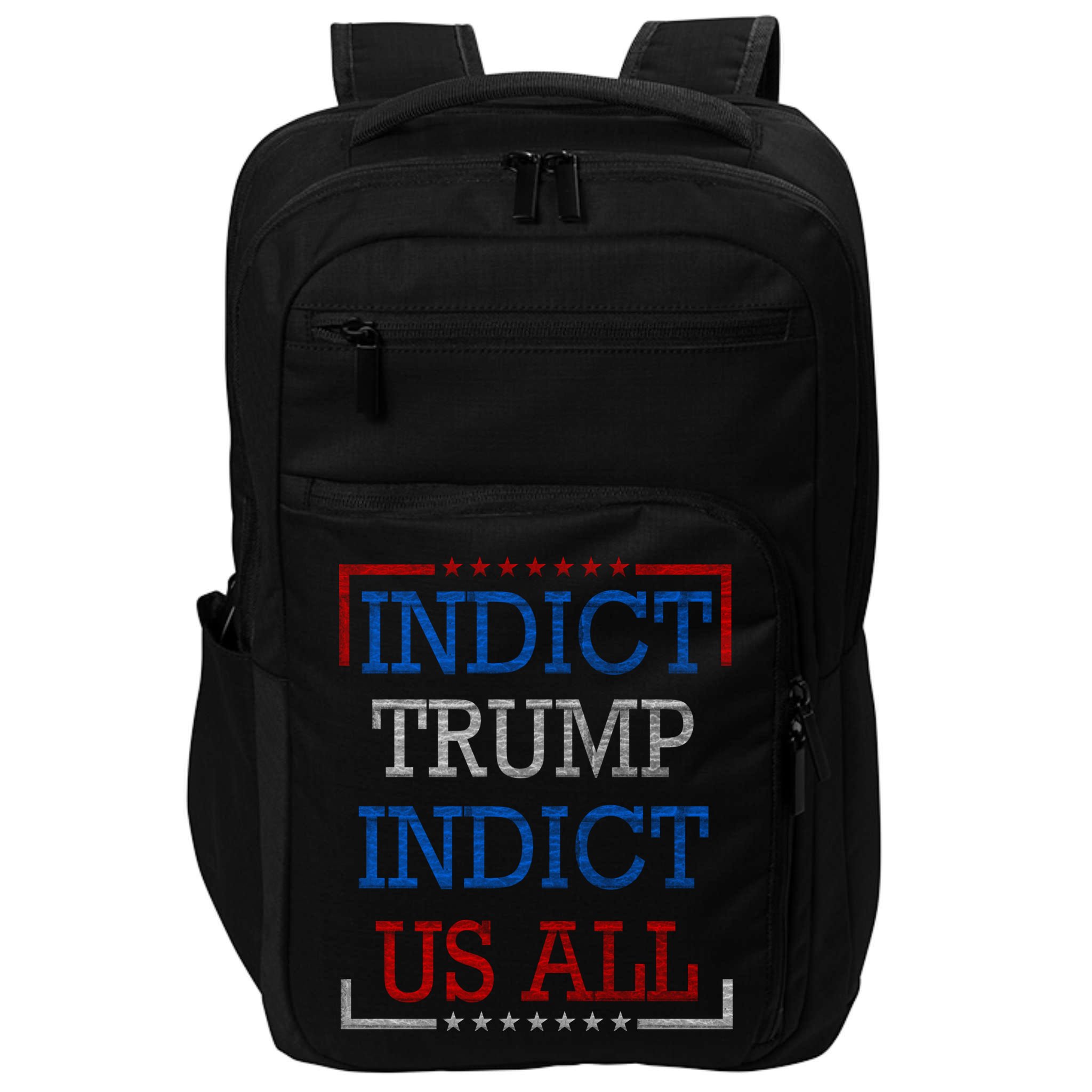 Indict Trump Indict Us All Support President Trump Impact Tech Backpack