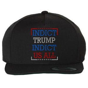 Indict Trump Indict Us All Support President Trump Wool Snapback Cap