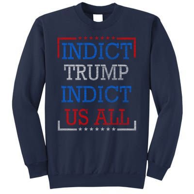 Indict Trump Indict Us All Support President Trump Sweatshirt