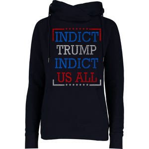 Indict Trump Indict Us All Support President Trump Womens Funnel Neck Pullover Hood