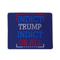 Indict Trump Indict Us All Support President Trump Mousepad