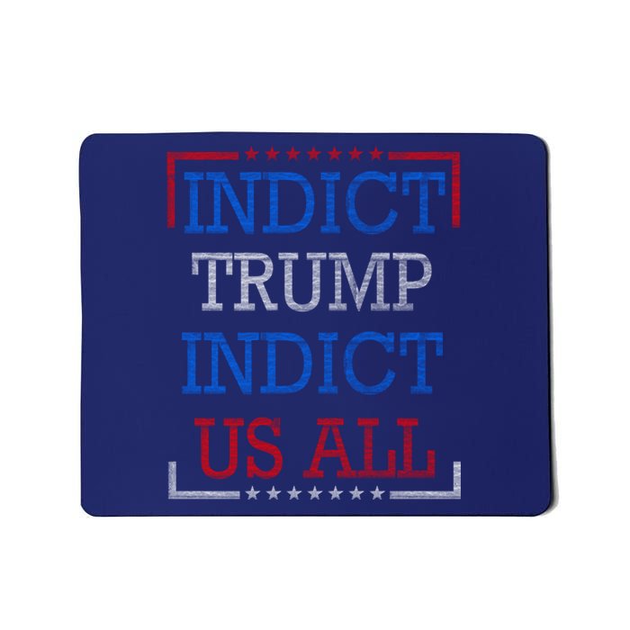 Indict Trump Indict Us All Support President Trump Mousepad