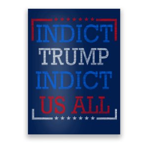 Indict Trump Indict Us All Support President Trump Poster