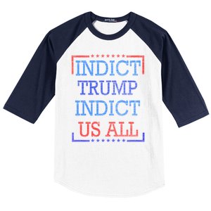 Indict Trump Indict Us All Support President Trump Baseball Sleeve Shirt