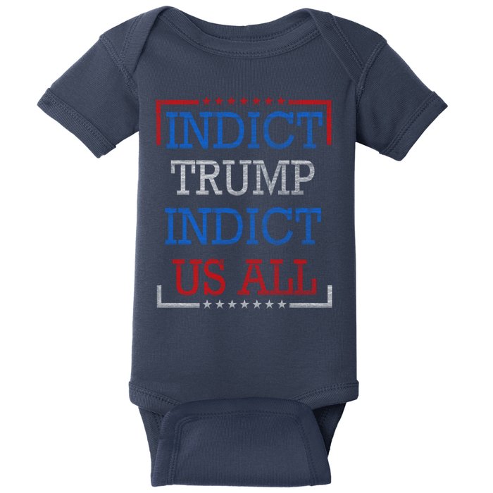 Indict Trump Indict Us All Support President Trump Baby Bodysuit