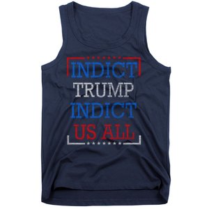 Indict Trump Indict Us All Support President Trump Tank Top