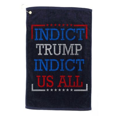 Indict Trump Indict Us All Support President Trump Golf Towel