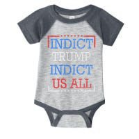 Indict Trump Indict Us All Support President Trump Infant Baby Jersey Bodysuit