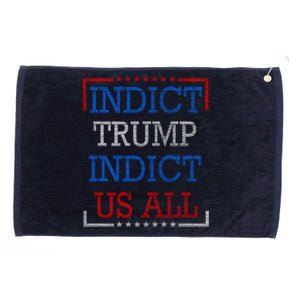 Indict Trump Indict Us All Support President Trump Grommeted Golf Towel