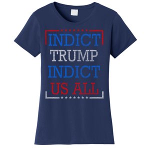 Indict Trump Indict Us All Support President Trump Women's T-Shirt