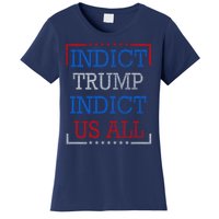 Indict Trump Indict Us All Support President Trump Women's T-Shirt