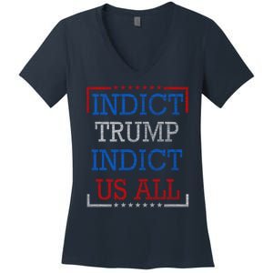 Indict Trump Indict Us All Support President Trump Women's V-Neck T-Shirt