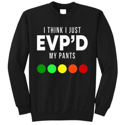 I Think I Just EvpD My Pants Funny Evp Ghost Hunting Hunter Sweatshirt