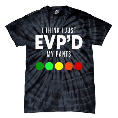 I Think I Just EvpD My Pants Funny Evp Ghost Hunting Hunter Tie-Dye T-Shirt