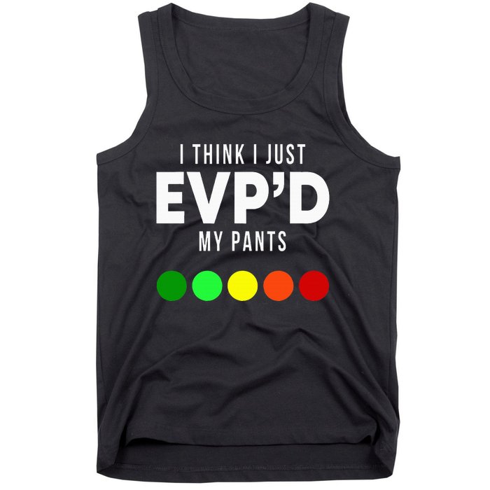 I Think I Just EvpD My Pants Funny Evp Ghost Hunting Hunter Tank Top