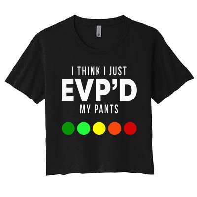 I Think I Just EvpD My Pants Funny Evp Ghost Hunting Hunter Women's Crop Top Tee